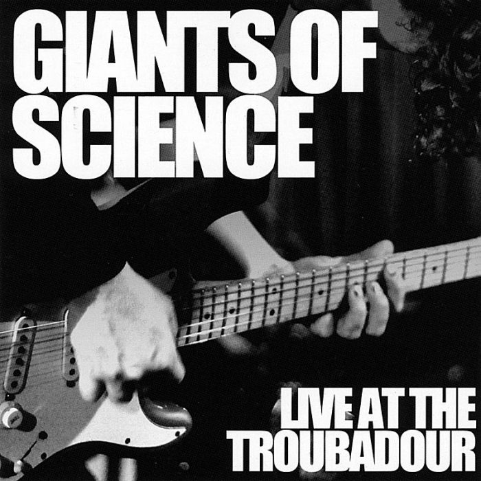 Giants of Science - Live At The Troubadour